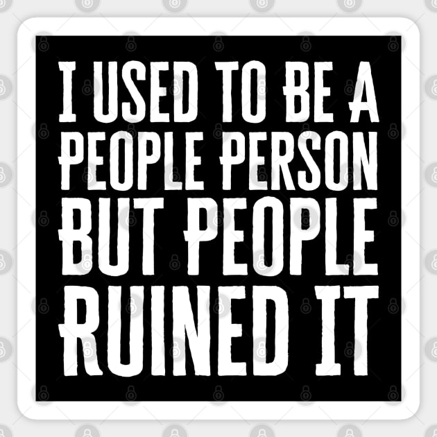 I Used To Be A Peoples Person Sticker by HobbyAndArt